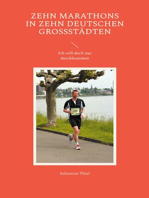 cover image of Zehn Marathons in zehn deutschen Großstädten
